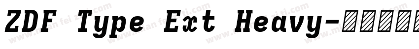 ZDF Type Ext Heavy字体转换